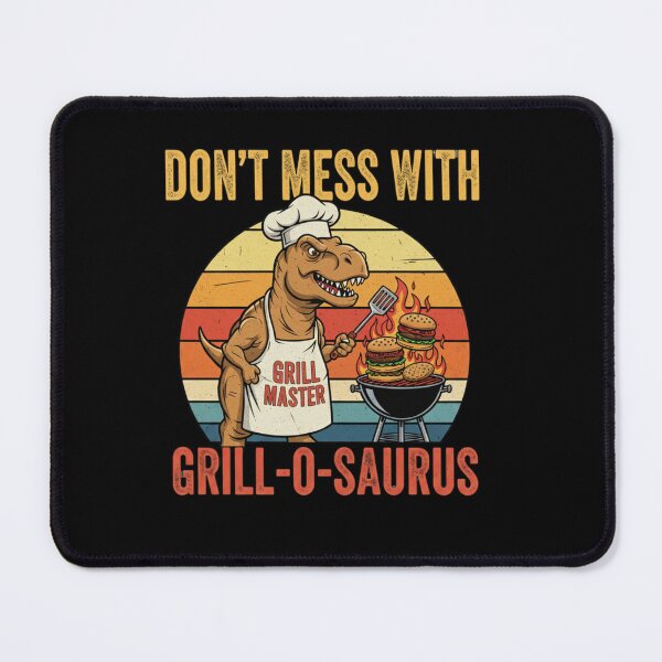 Item preview, Don’t Mess With Grill-O-Saurus designed and sold by PrintHorizonD.