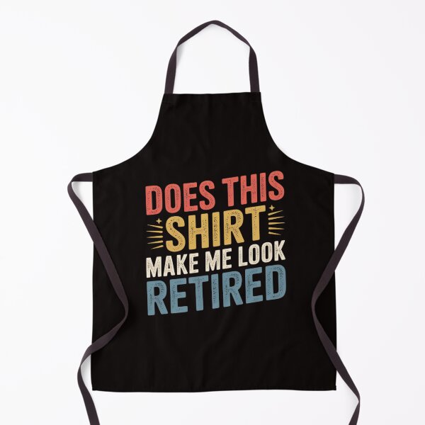Item preview, Does This Make Me Look Retired Retirement designed and sold by ControlCenter.