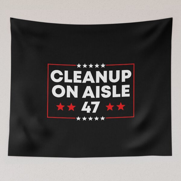 Item preview, Clean Up On Aisle 47 - Anti Trump | Activist designed and sold by PixVib.