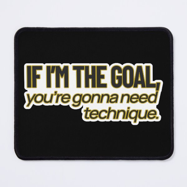 Item preview, High Value Humor – If I’m the Goal (You’re Gonna Need Technique) – Gift for Confident Women – Modern Typography • Bold Statement Art designed and sold by JacobKAurumhead.