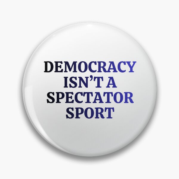 Item preview, democracy isn’t a spectator sport designed and sold by DesignByMalwina.