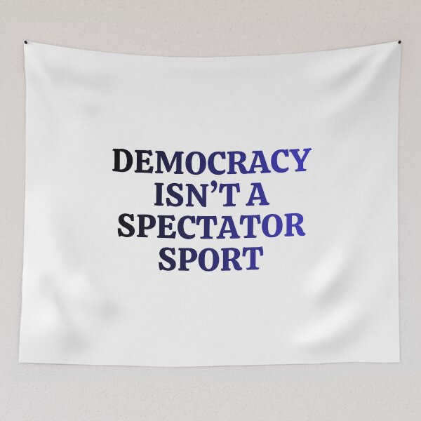 Item preview, democracy isn’t a spectator sport designed and sold by DesignByMalwina.