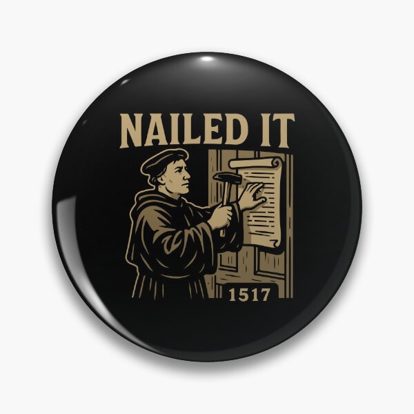 Item preview, Reformed Theology Nailed It 1517 Martin Luther Design designed and sold by Glory After Tears.