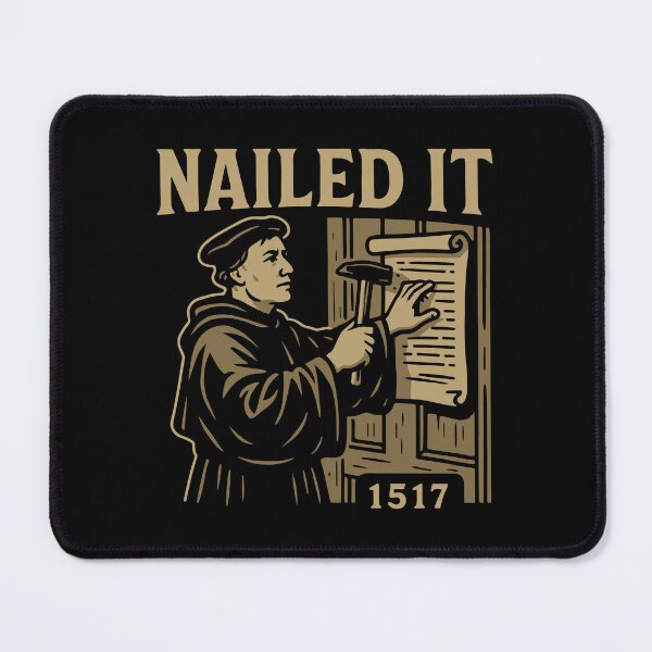 Item preview, Reformed Theology Nailed It 1517 Martin Luther Design designed and sold by Glory After Tears.