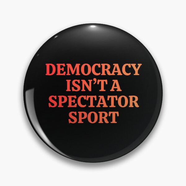 Item preview, democracy isn’t a spectator sport designed and sold by DesignByMalwina.