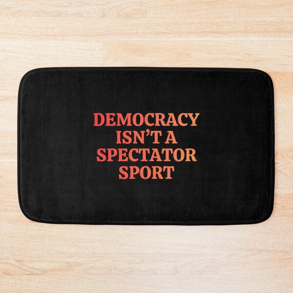 Item preview, democracy isn’t a spectator sport designed and sold by DesignByMalwina.