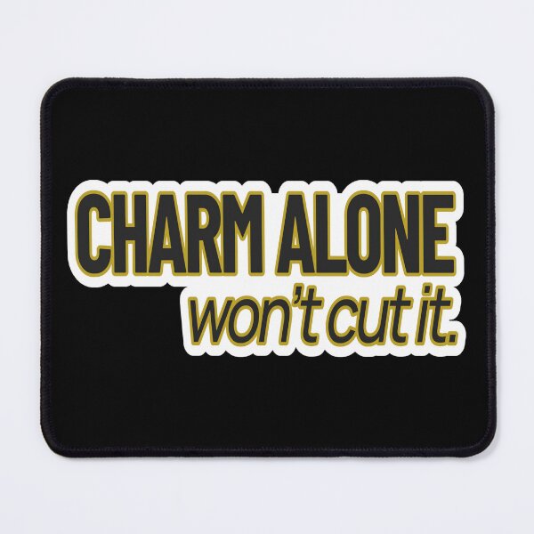Item preview, High Value Humor – Charm Alone Won’t Cut It – Gift for Confident Women – Modern Typography • Bold Statement Art designed and sold by JacobKAurumhead.