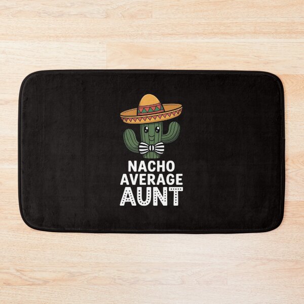 Item preview, Cute Aunt Humor  Saying Nacho Average Aunt designed and sold by RatCurry.