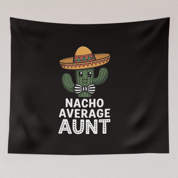 Item preview, Cute Aunt Humor  Saying Nacho Average Aunt designed and sold by RatCurry.