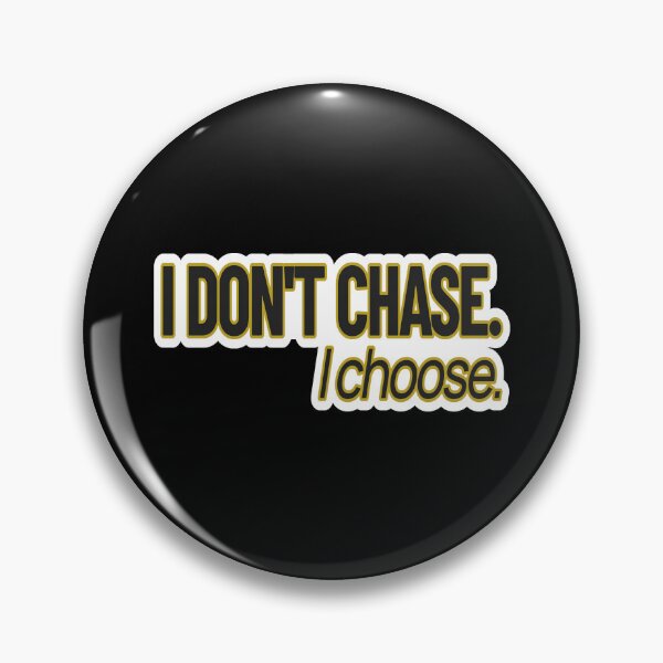 Item preview, High Value Humor – I Don’t Chase (I Choose) – Gift for Confident Women – Modern Typography • Bold Statement Art designed and sold by JacobKAurumhead.