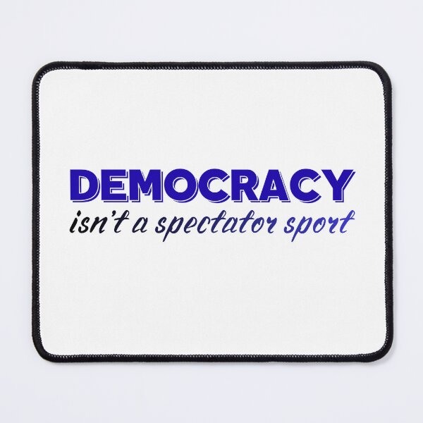 Item preview, Democracy isn’t a spectator sport designed and sold by DesignByMalwina.