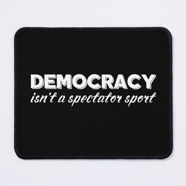 Item preview, Democracy isn’t a spectator sport designed and sold by DesignByMalwina.