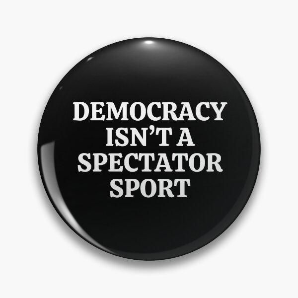Item preview, Democracy isn’t a spectator sport designed and sold by DesignByMalwina.