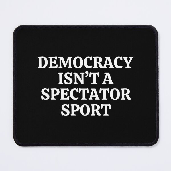 Item preview, Democracy isn’t a spectator sport designed and sold by DesignByMalwina.