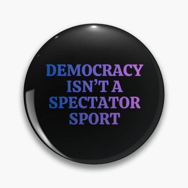 Item preview, Democracy isn’t a spectator sport designed and sold by DesignByMalwina.
