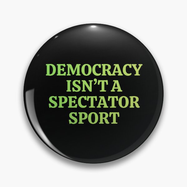 Item preview, Democracy isn’t a spectator sport designed and sold by DesignByMalwina.