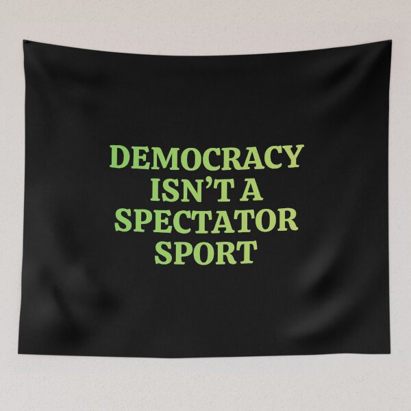 Item preview, Democracy isn’t a spectator sport designed and sold by DesignByMalwina.