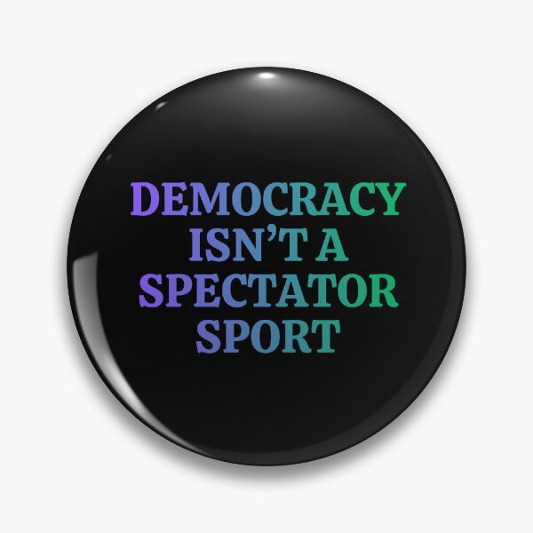 Item preview, Democracy isn’t a spectator sport designed and sold by DesignByMalwina.