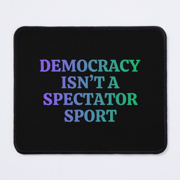Item preview, Democracy isn’t a spectator sport designed and sold by DesignByMalwina.