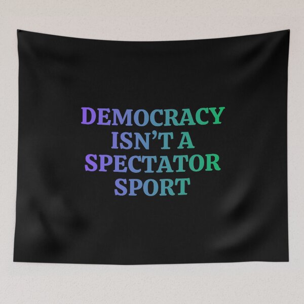 Item preview, Democracy isn’t a spectator sport designed and sold by DesignByMalwina.