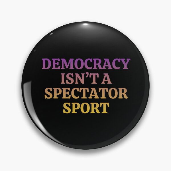 Item preview, Democracy isn’t a spectator sport designed and sold by DesignByMalwina.