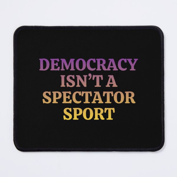 Item preview, Democracy isn’t a spectator sport designed and sold by DesignByMalwina.
