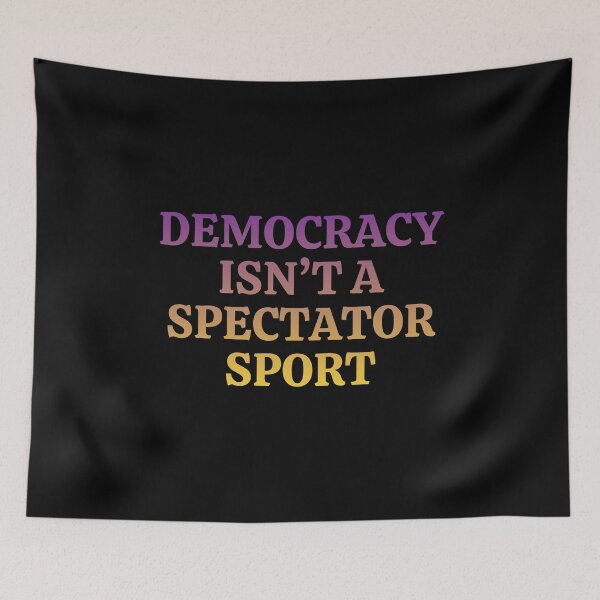 Item preview, Democracy isn’t a spectator sport designed and sold by DesignByMalwina.