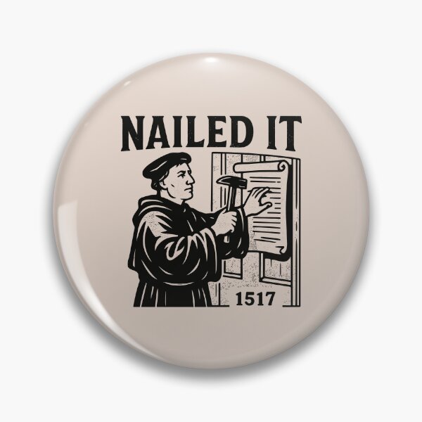 Item preview, Reformed Theology Nailed It 1517 Martin Luther Design - Black Lettering designed and sold by Glory After Tears.