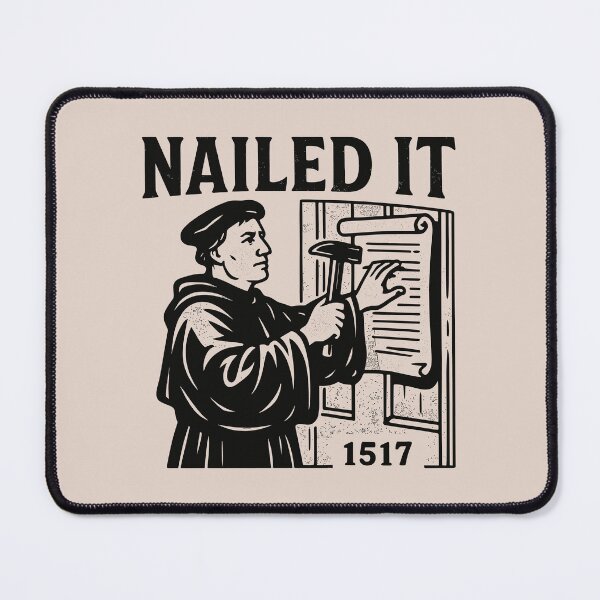 Item preview, Reformed Theology Nailed It 1517 Martin Luther Design - Black Lettering designed and sold by Glory After Tears.