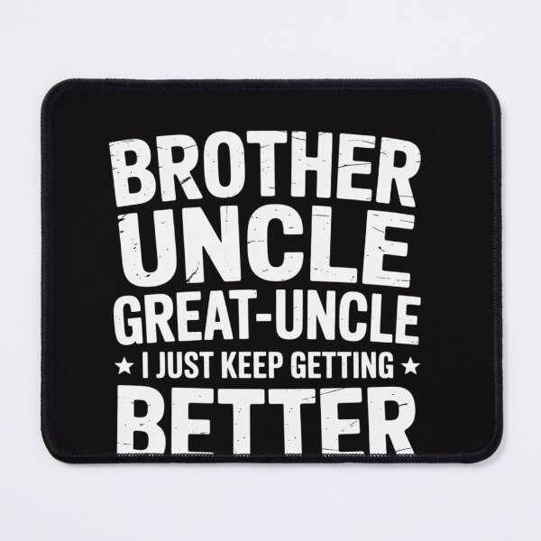 Item preview, Brother Uncle Great Uncle I just Keep Getting Better designed and sold by OlafLica.