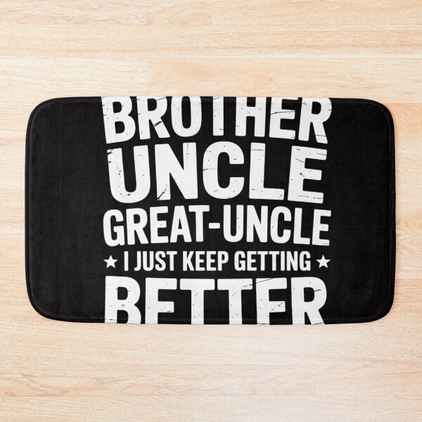 Item preview, Brother Uncle Great Uncle I just Keep Getting Better designed and sold by OlafLica.