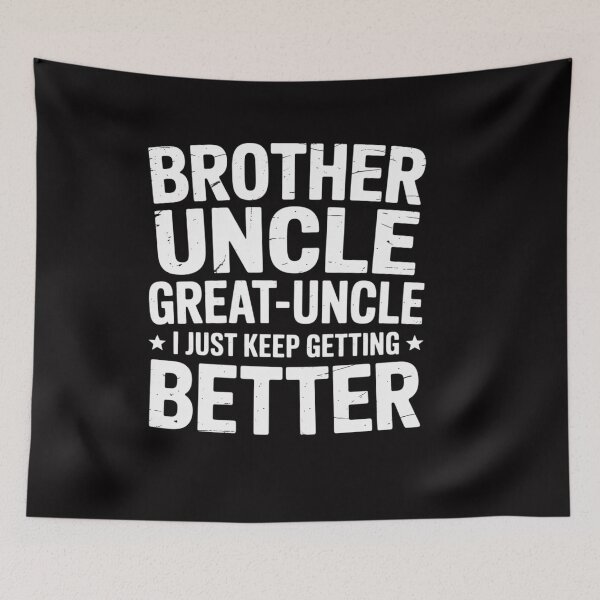 Item preview, Brother Uncle Great Uncle I just Keep Getting Better designed and sold by OlafLica.