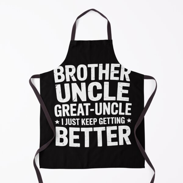 Item preview, Brother Uncle Great Uncle I just Keep Getting Better designed and sold by OlafLica.