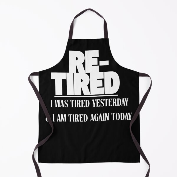 Item preview, Re-Tired I Was Tired Yesterday And Im Tired Again Today designed and sold by DesignByMalwina.