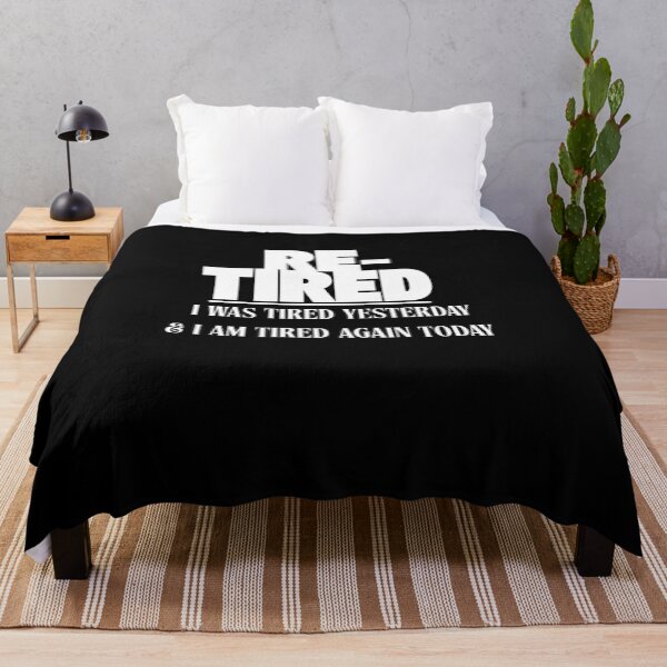 Item preview, Re-Tired I Was Tired Yesterday And Im Tired Again Today designed and sold by DesignByMalwina.