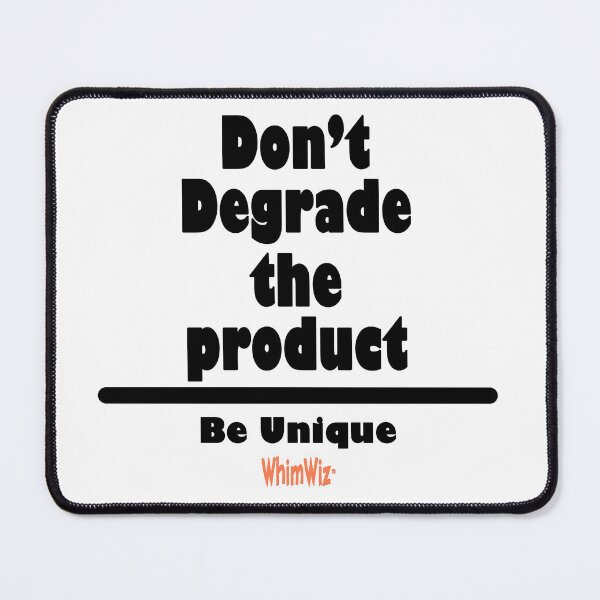 Item preview, Don't Degrade the Product - WhimWiz Funny Quote & Quirky Gift Idea designed and sold by WhimWiz.