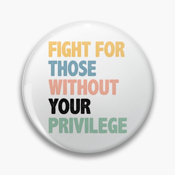 Item preview, Fight For Those Without Your Privilege designed and sold by studionelloe.