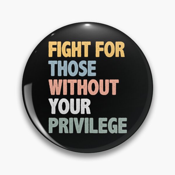 Item preview, Fight For Those Without Your Privilege designed and sold by studionelloe.