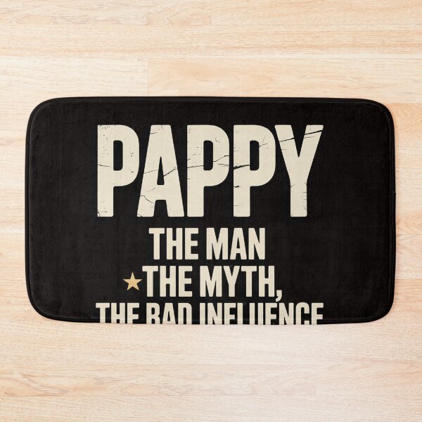 Item preview, Pappy The Man The Myth The Bad Influence Pappy designed and sold by LapFemile.