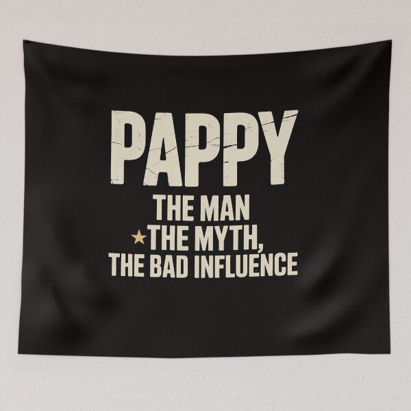 Item preview, Pappy The Man The Myth The Bad Influence Pappy designed and sold by LapFemile.