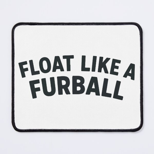 Item preview, Float Like a Furball Funny Cat Boxing Quote designed and sold by SillyPawsStudio.