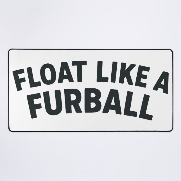 Item preview, Float Like a Furball Funny Cat Boxing Quote designed and sold by SillyPawsStudio.