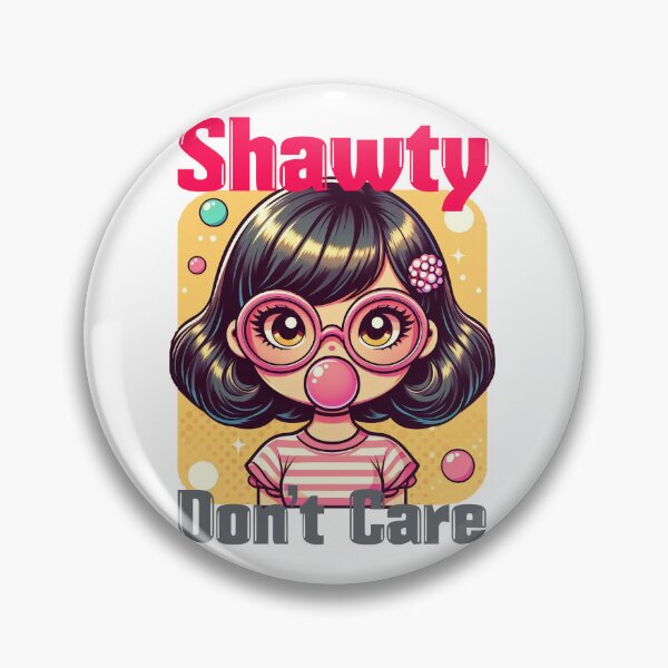 Item preview, Shawty Don't Care designed and sold by Gradasee.