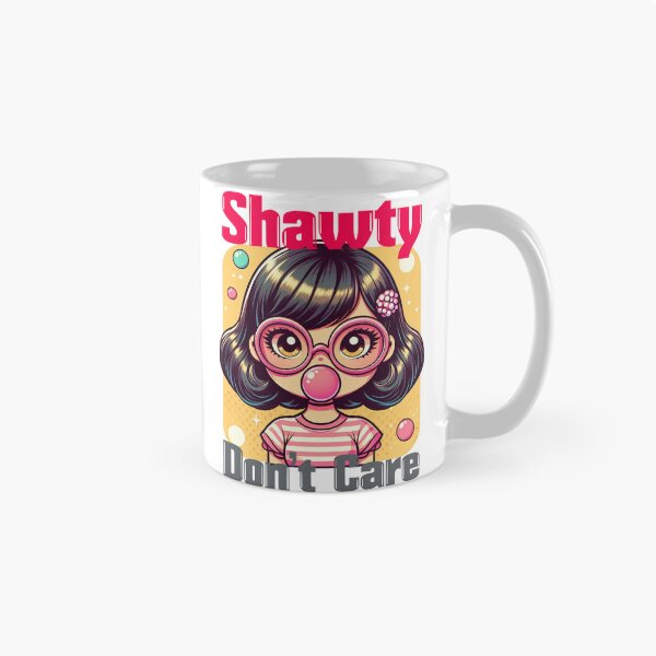 Item preview, Shawty Don't Care designed and sold by Gradasee.