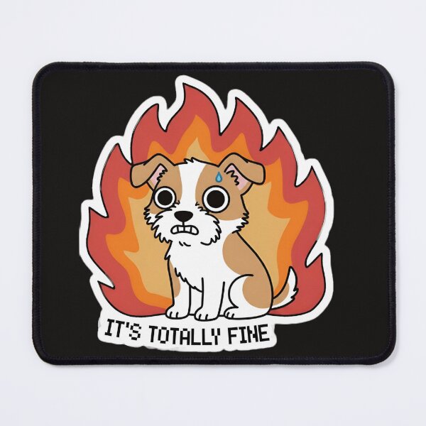 Item preview, "It's totally fine" - Nervous Puppy designed and sold by DiverPlay.
