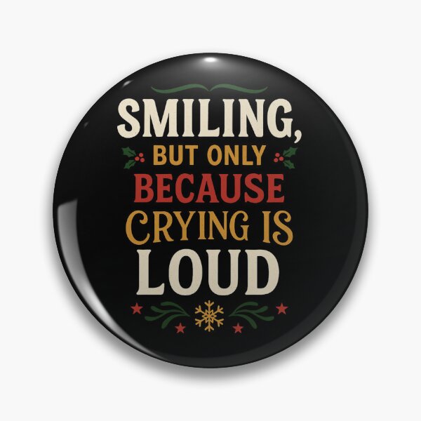Item preview, Smiling, But Only Because Crying Is Loud – Funny Christmas Typography Design designed and sold by Designs By Keish.