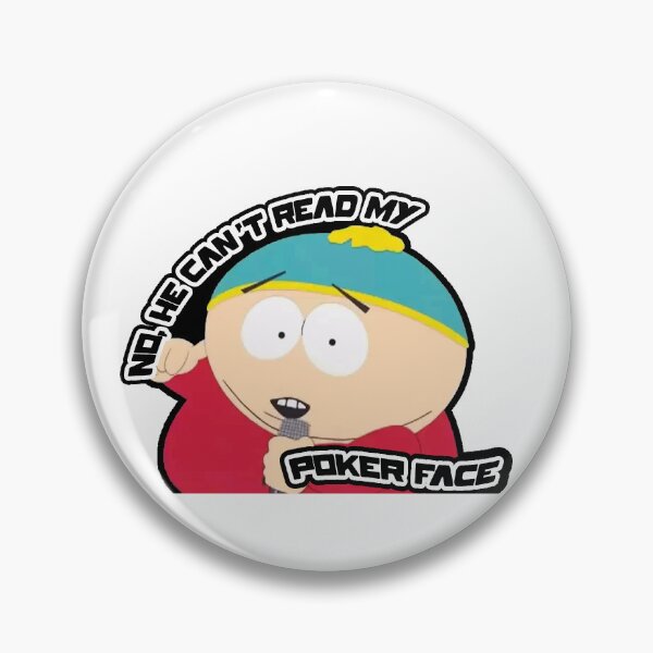 Item preview, No, He Can't Read My Poker Face [Cartman] designed and sold by x-happyjuice-x.