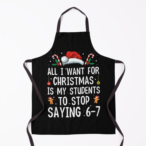 Item preview, All I Want for Christmas is My Students to Stop Saying 6 7  designed and sold by AnitaBice.