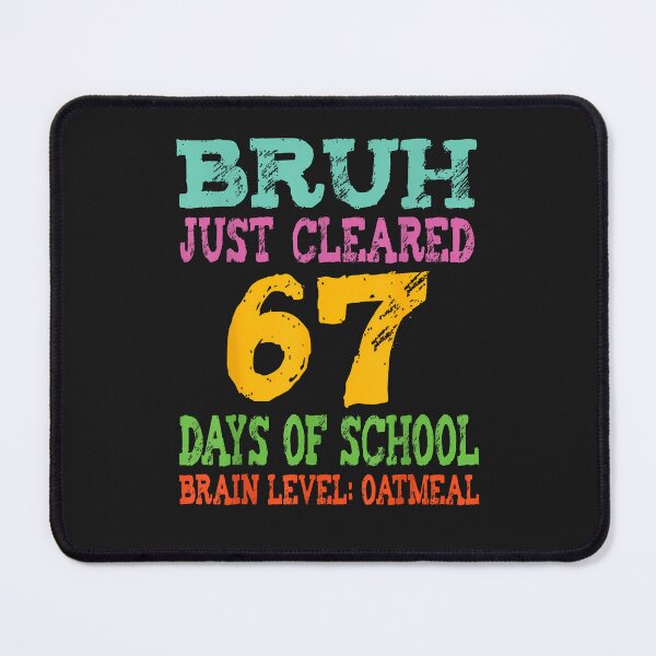 Item preview, Bruh 67 Days Of School Six Seven 6 7 Meme Gen Alpha Slang designed and sold by diyoor.