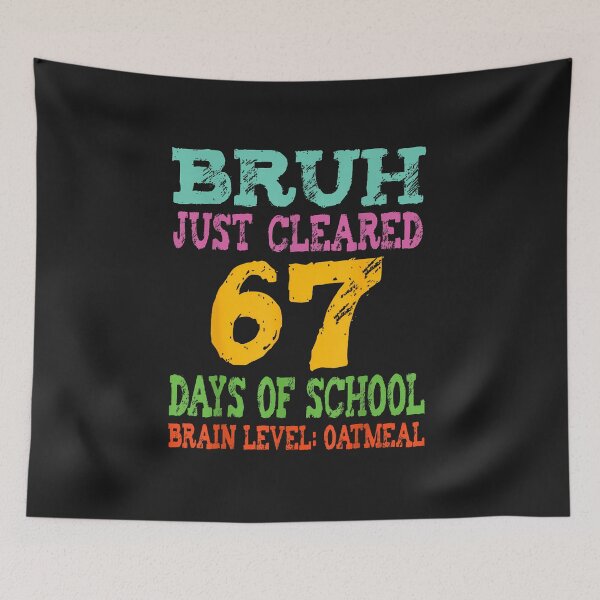 Item preview, Bruh 67 Days Of School Six Seven 6 7 Meme Gen Alpha Slang designed and sold by diyoor.